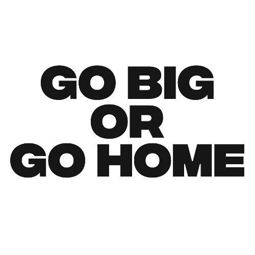 go big or go home - Men's Premium T-Shirt