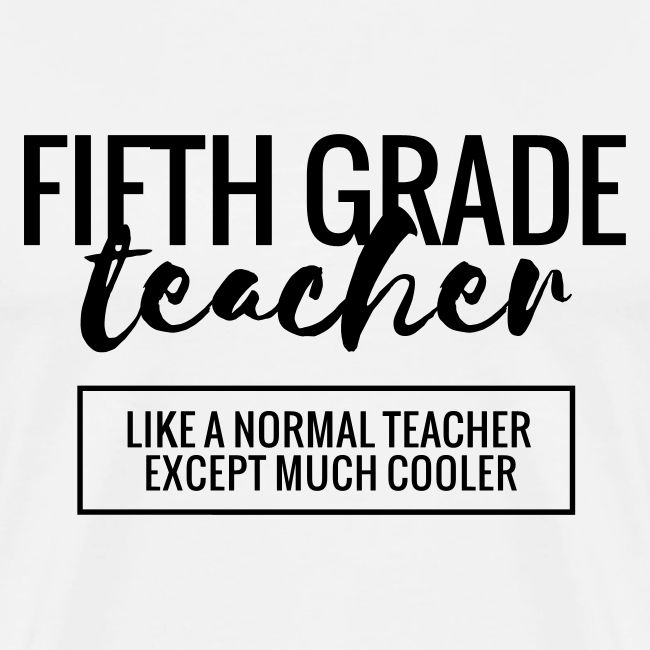 Cool 5th Grade Teacher Funny Teacher T-Shirt