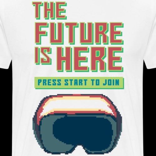 The Future Is Here | Virtual Reality - Men's Premium T-Shirt