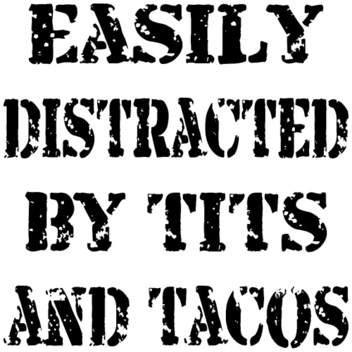 Easily Distracted By Tits And Tacos © - Men's Premium T-Shirt