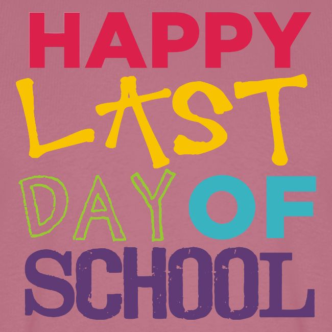 Bold Happy Last Day of School Teacher Shirts