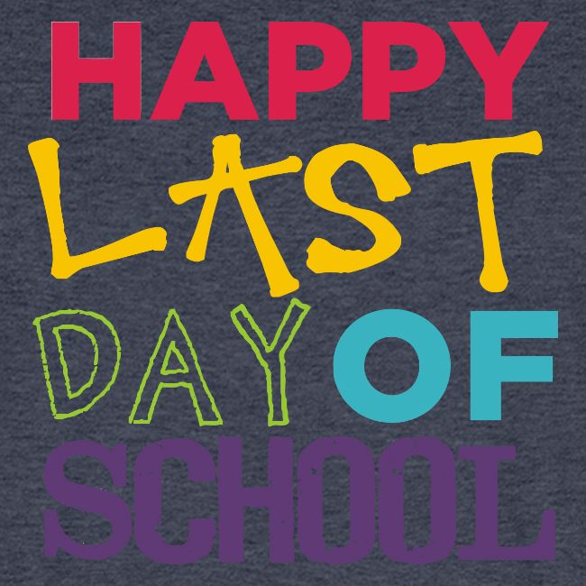 Bold Happy Last Day of School Teacher Shirts