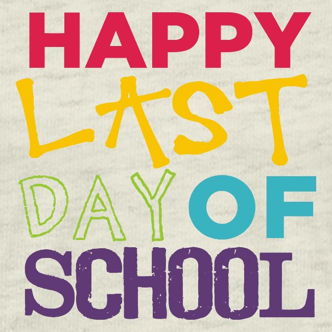 Bold Happy Last Day of School Teacher Shirts