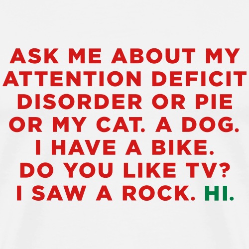 Ask Me About My Attention Deficit Disorder Meme - Men's Premium T-Shirt