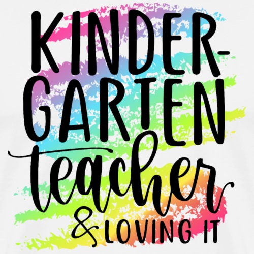 Kindergarten Teacher & Loving It Teacher T-Shirts - Men's Premium T-Shirt