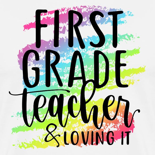 First Grade Teacher & Loving It Teacher T-Shirts