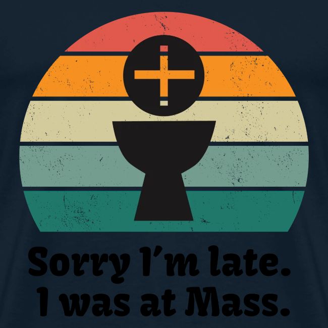 I m sorry I am late, I was at Mass.