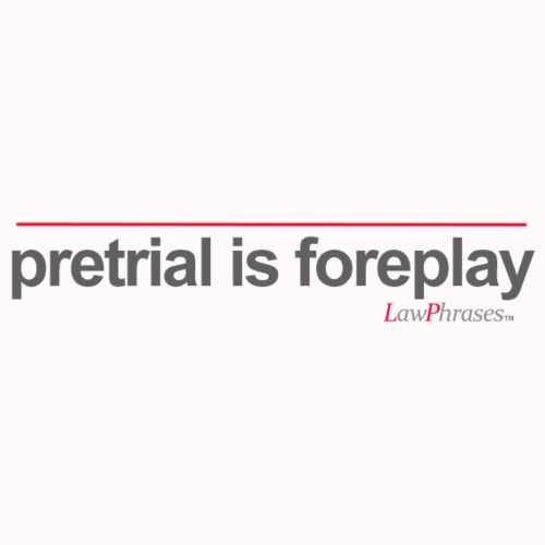pretrial is foreplay - Men's Premium T-Shirt