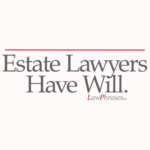 Estate Lawyers Have Will. - Men's Premium T-Shirt