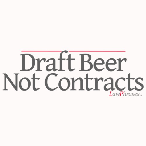 Draft Beer Not Contracts - Men's Premium T-Shirt