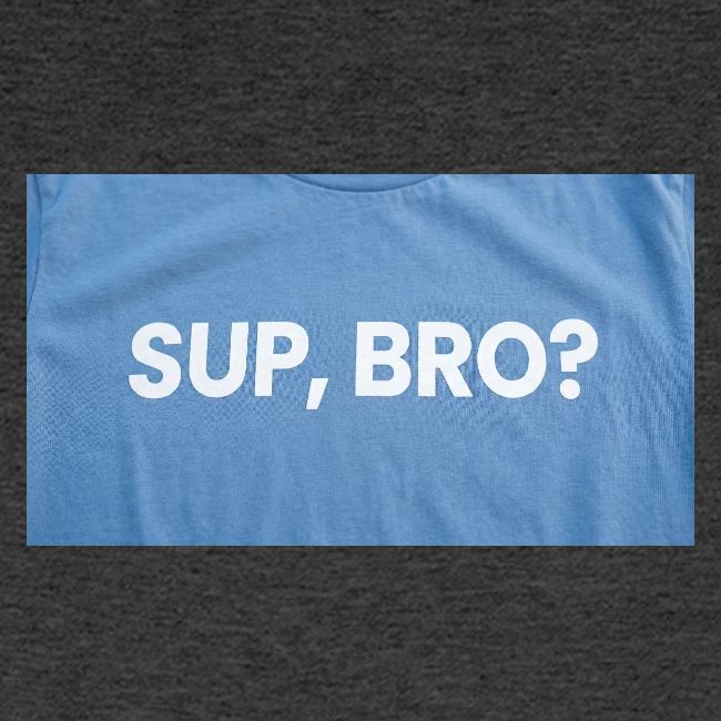 SUP BRO TEE