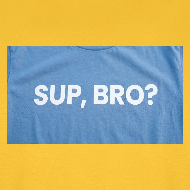 SUP BRO TEE