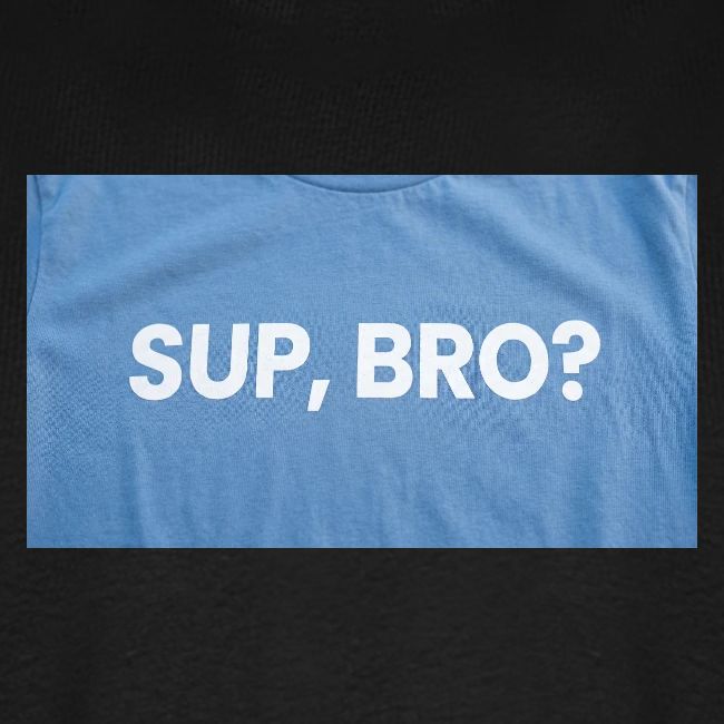 SUP BRO TEE