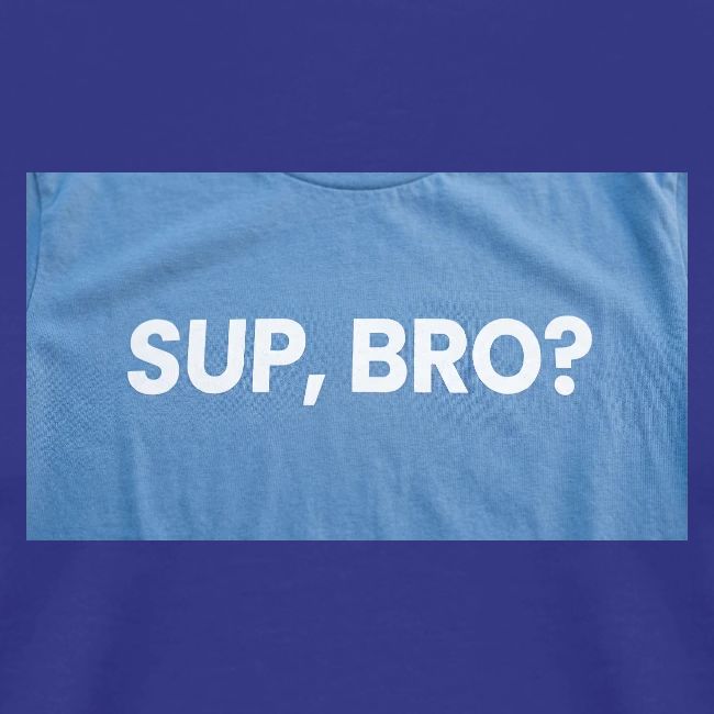SUP BRO TEE