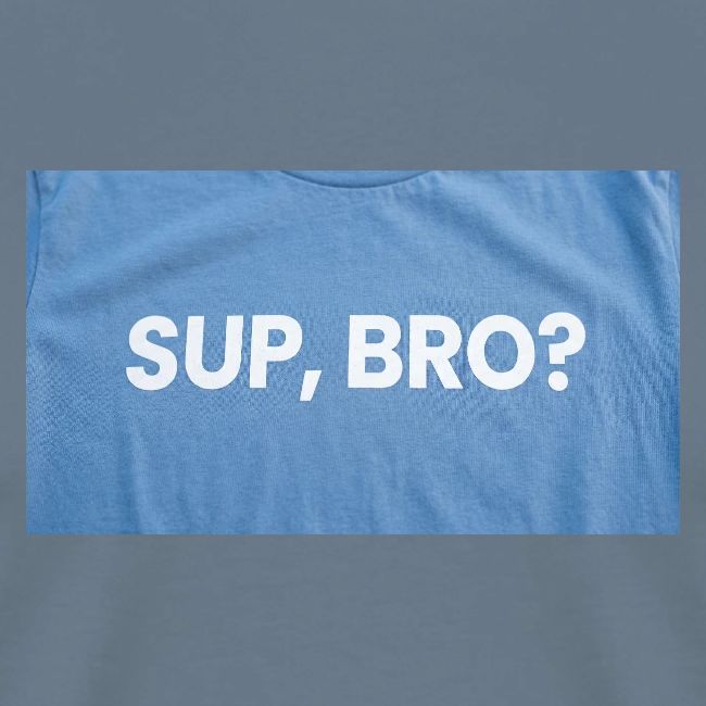 SUP BRO TEE