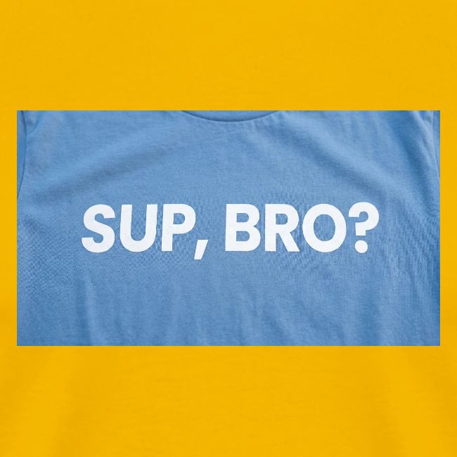 SUP BRO TEE