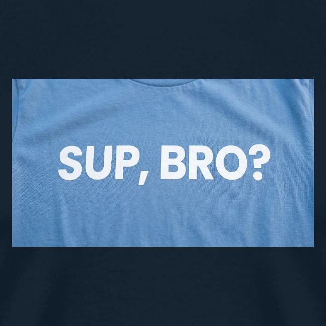 SUP BRO TEE
