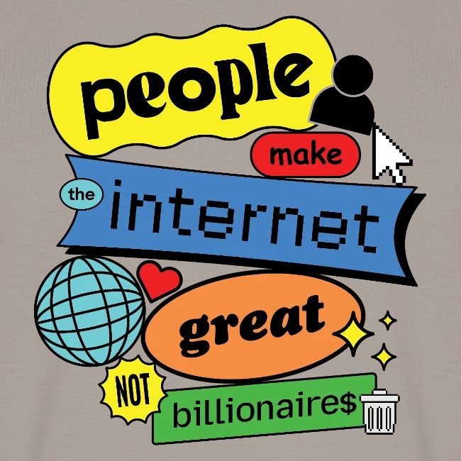 People Make the Internet Great - Blobby Multicolor