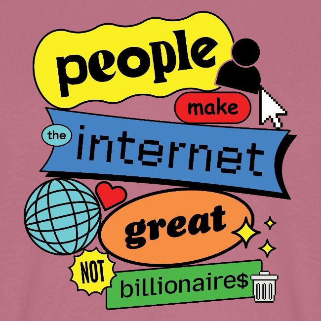 People Make the Internet Great - Blobby Multicolor