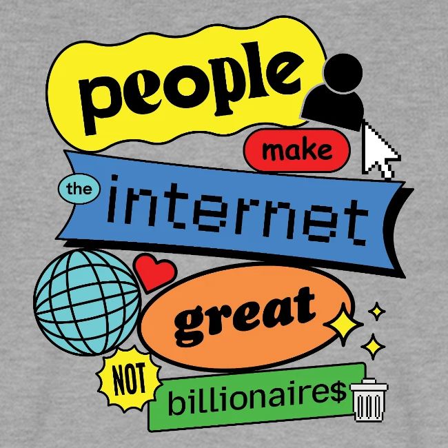 People Make the Internet Great - Blobby Multicolor