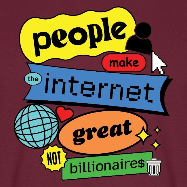 People Make the Internet Great - Blobby Multicolor