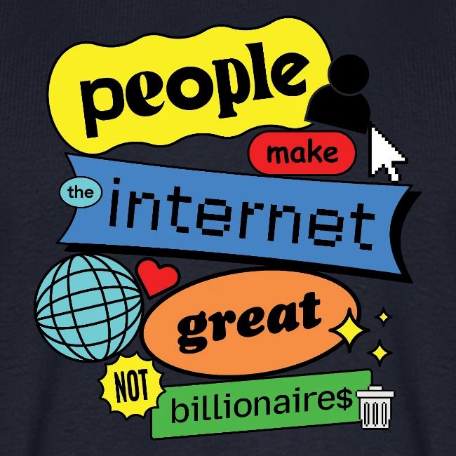 People Make the Internet Great - Blobby Multicolor