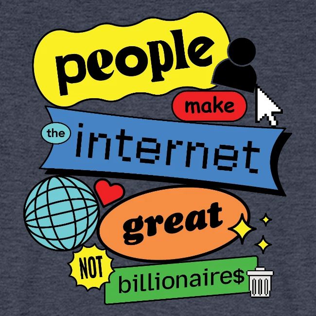 People Make the Internet Great - Blobby Multicolor