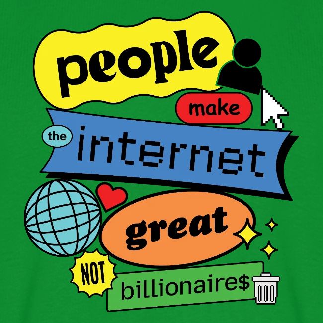 People Make the Internet Great - Blobby Multicolor