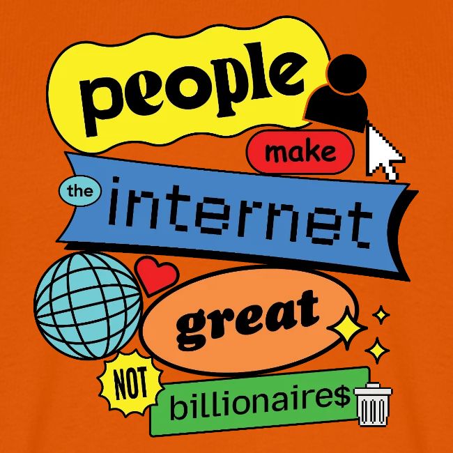 People Make the Internet Great - Blobby Multicolor