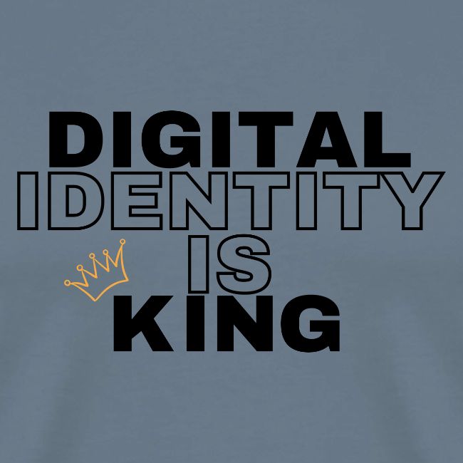 Digital Identity is KING