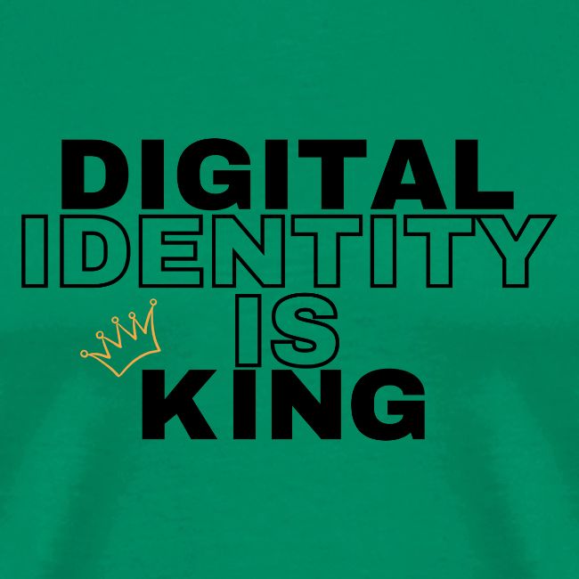 Digital Identity is KING