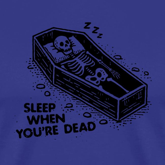 Sleep When You're Dead