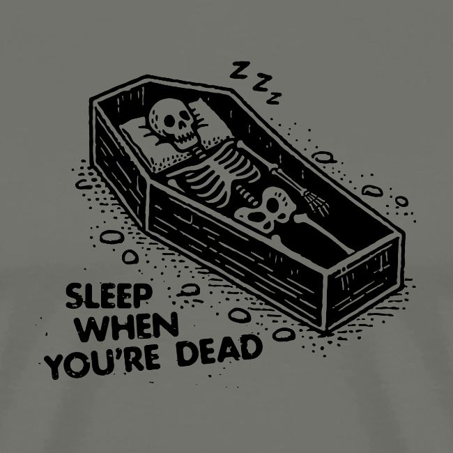Sleep When You're Dead