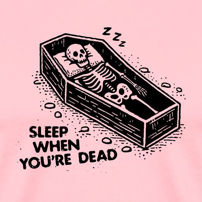 Sleep When You're Dead