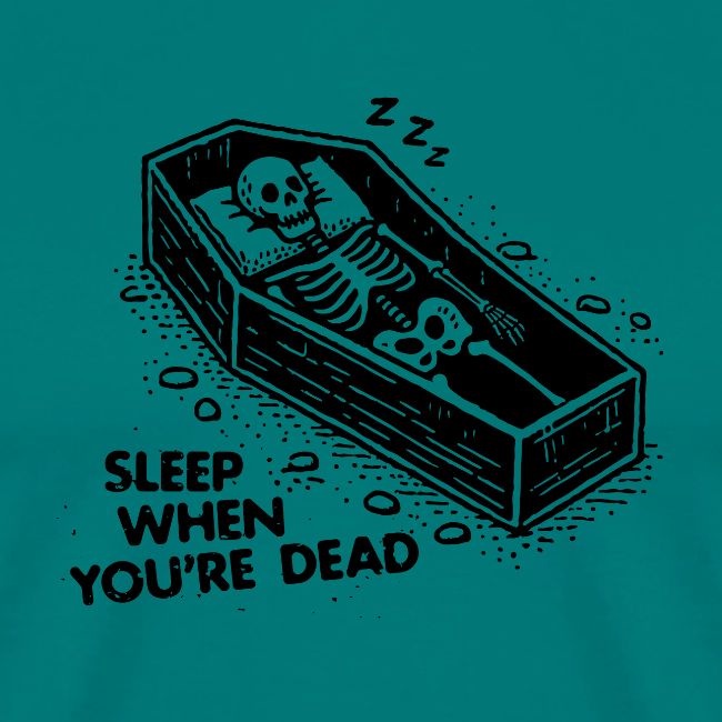 Sleep When You're Dead