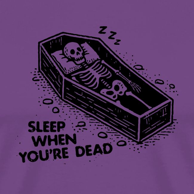 Sleep When You're Dead
