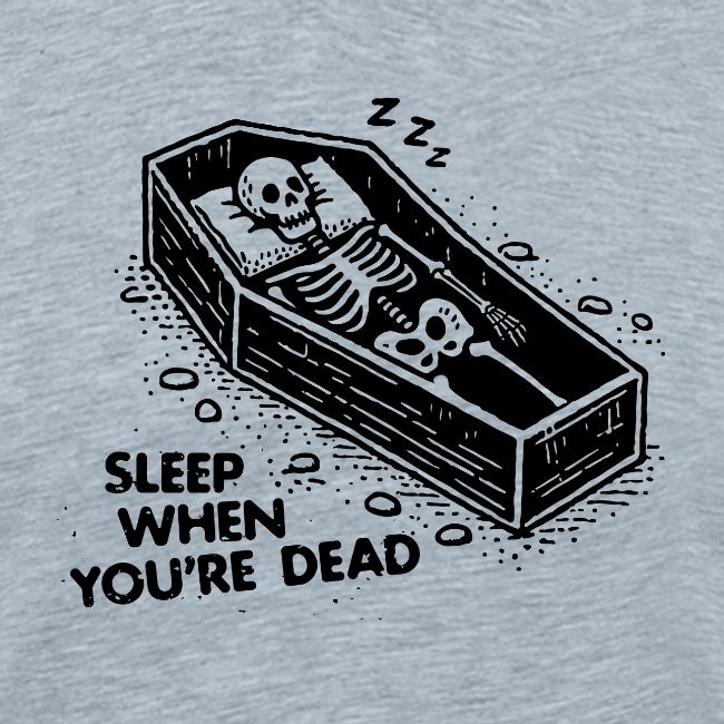 Sleep When You're Dead