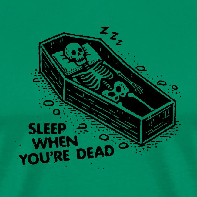 Sleep When You're Dead