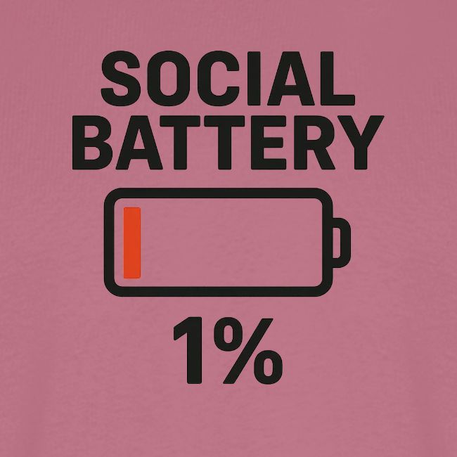 Social battery 1 percent