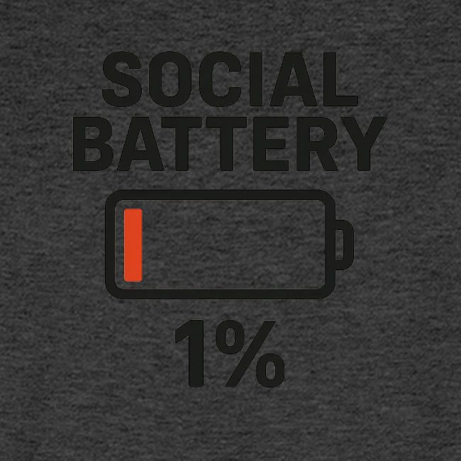 Social battery 1 percent