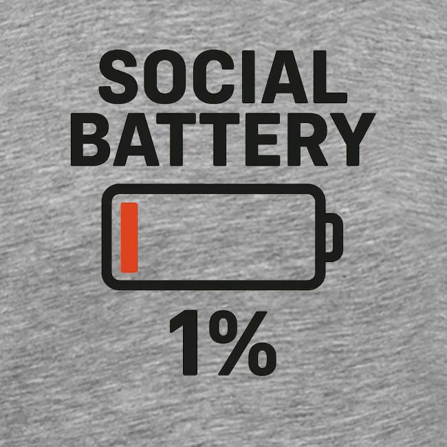 Social battery 1 percent