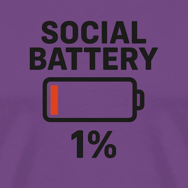 Social battery 1 percent