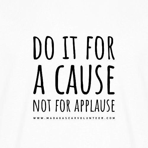 Do It For A Cause Not For Applause - Men's Premium T-Shirt
