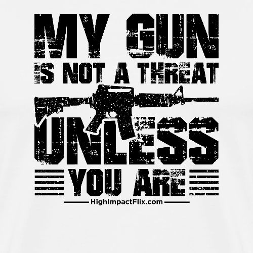 My Guns are NOT a Threat BLACK - Men's Premium T-Shirt