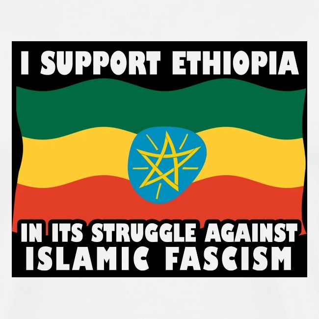 I support Ethiopia against Islamofascists