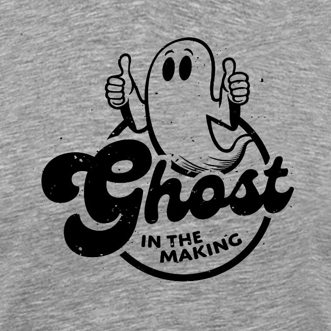 Ghost in the Making