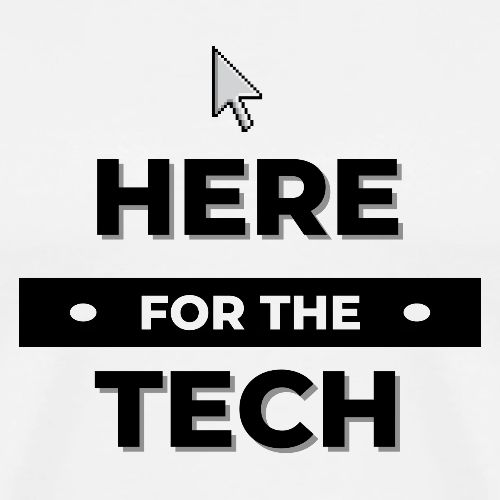 Here For The Tech - Men's Premium T-Shirt