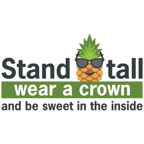 Stand Tall, Wear a Crown & be Sweet in the Inside - Men's Premium T-Shirt