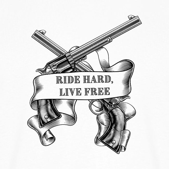 Ride Hard Live Free