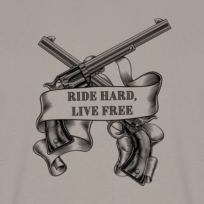 Ride Hard Live Free